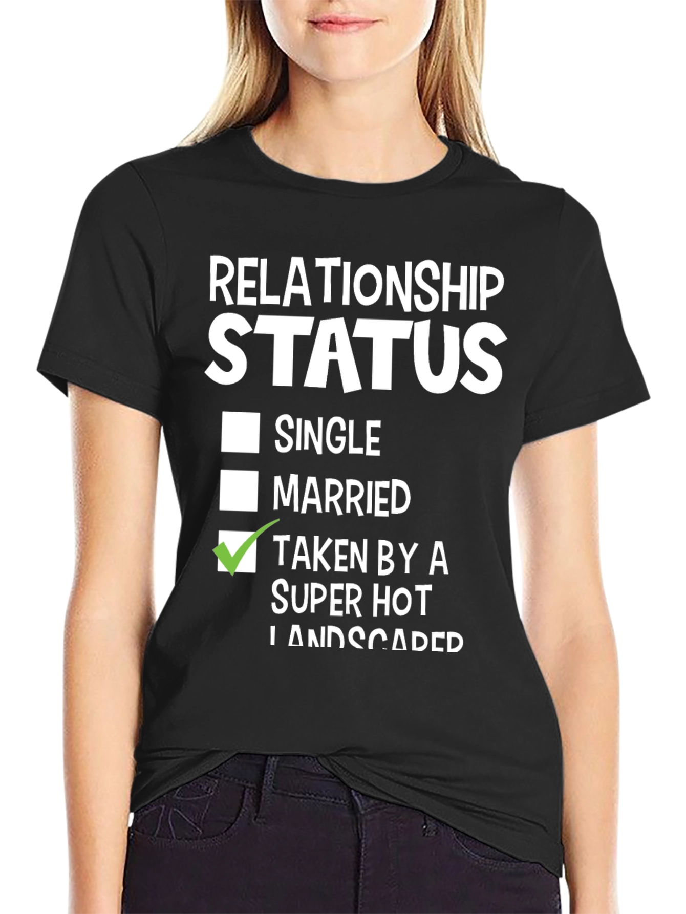Relationship Status Taken By Super Hot Landscaper Funny T-Shirt