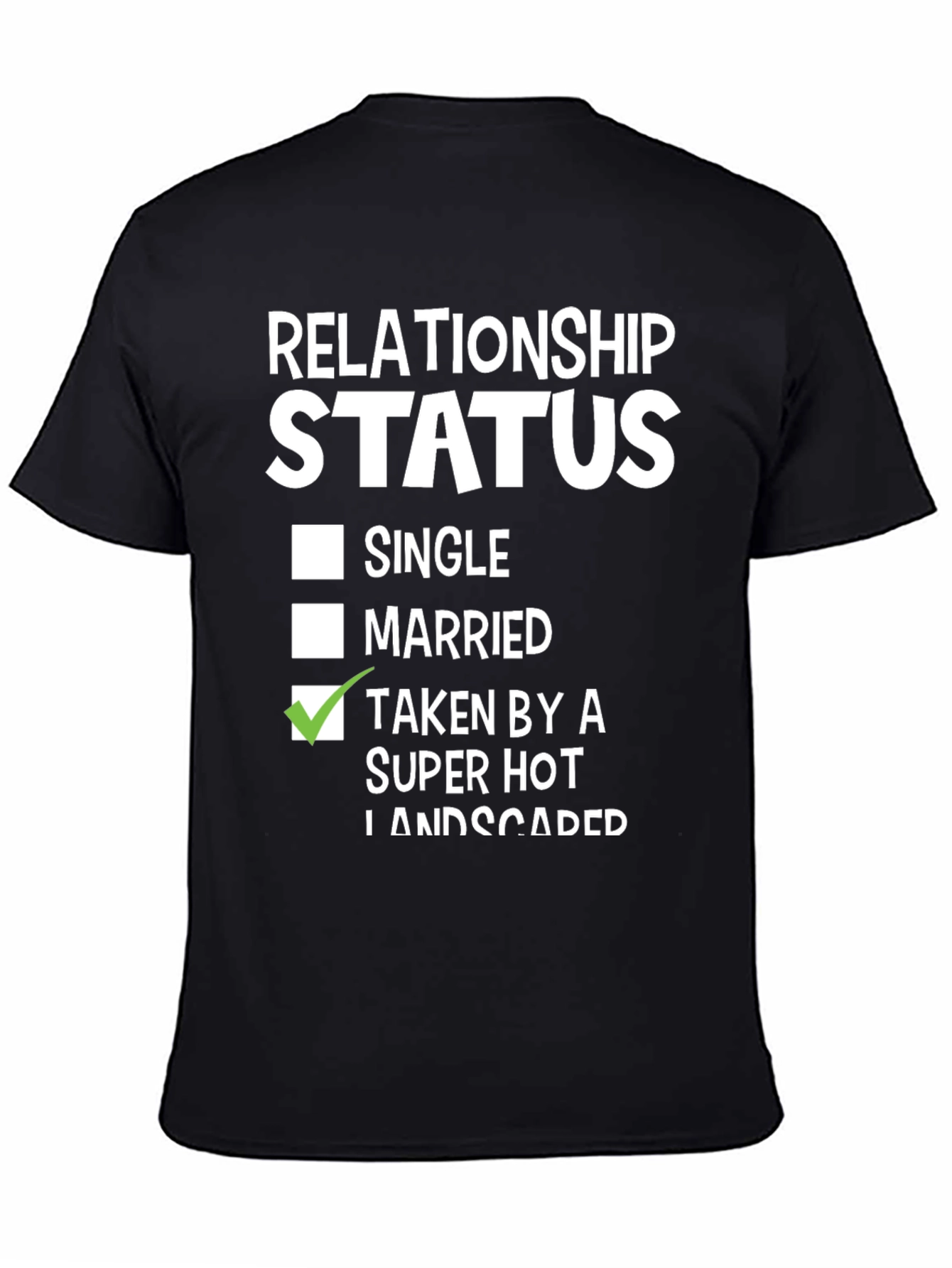 Relationship Status Taken By Super Hot Landscaper Funny T-Shirt