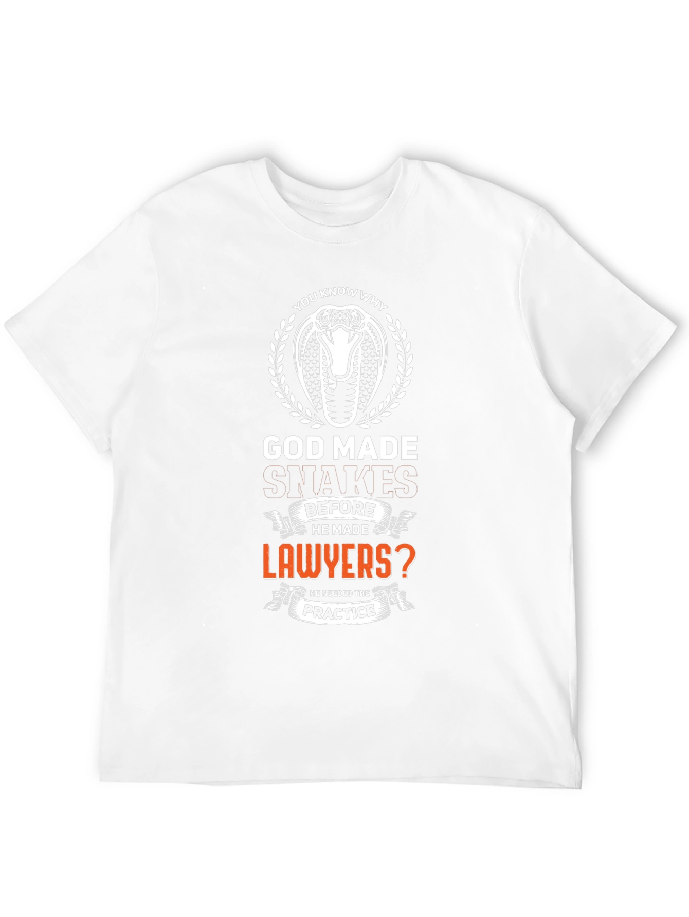 God Made Snakes Before Lawyers T-Shirt