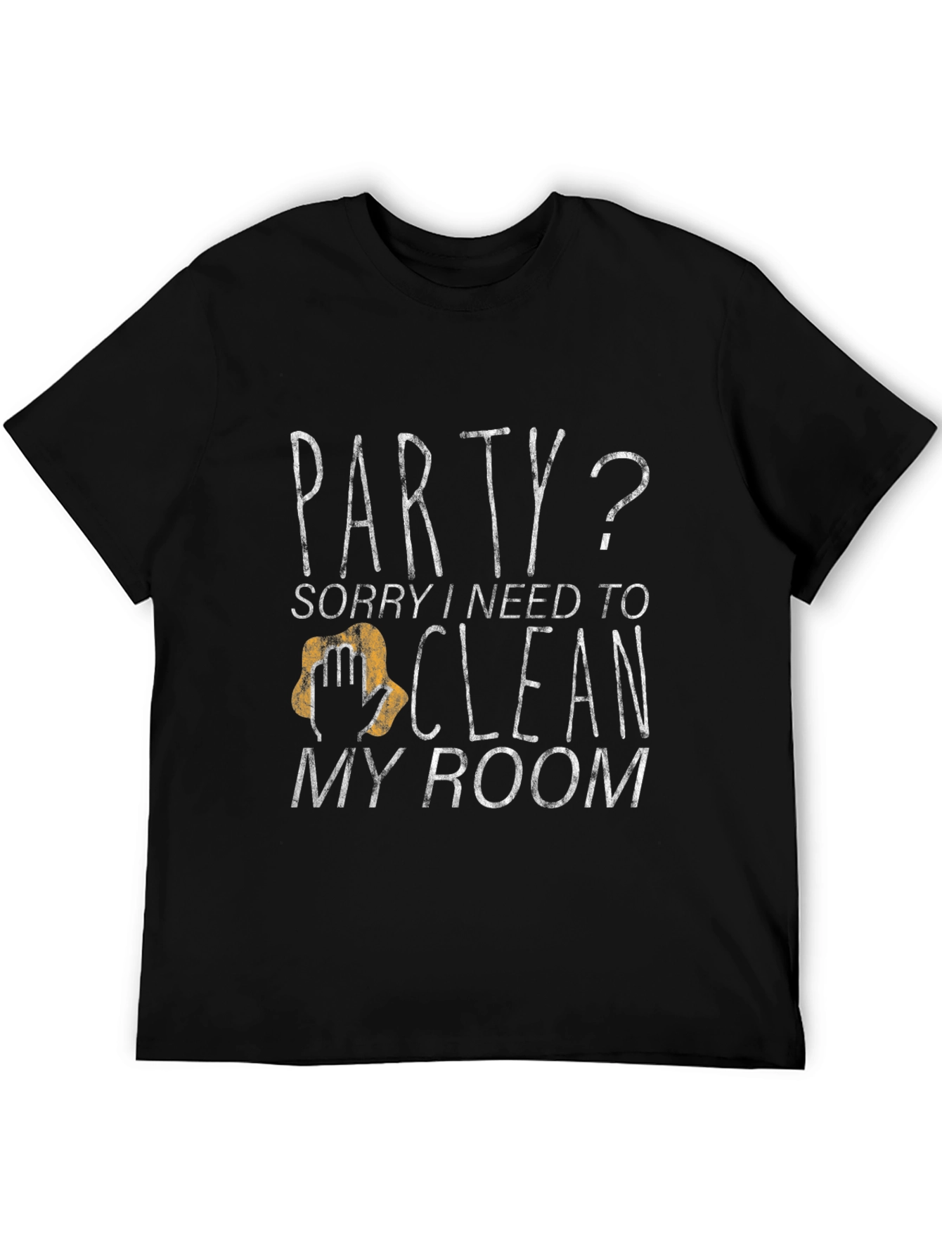 Party? Clean My Room Funny T-Shirt