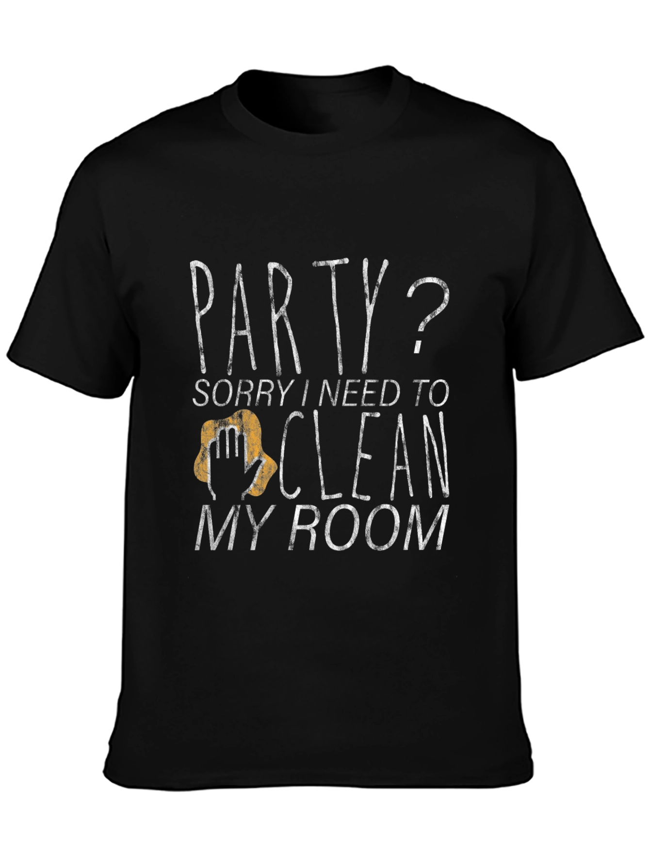 Party? Clean My Room Funny T-Shirt
