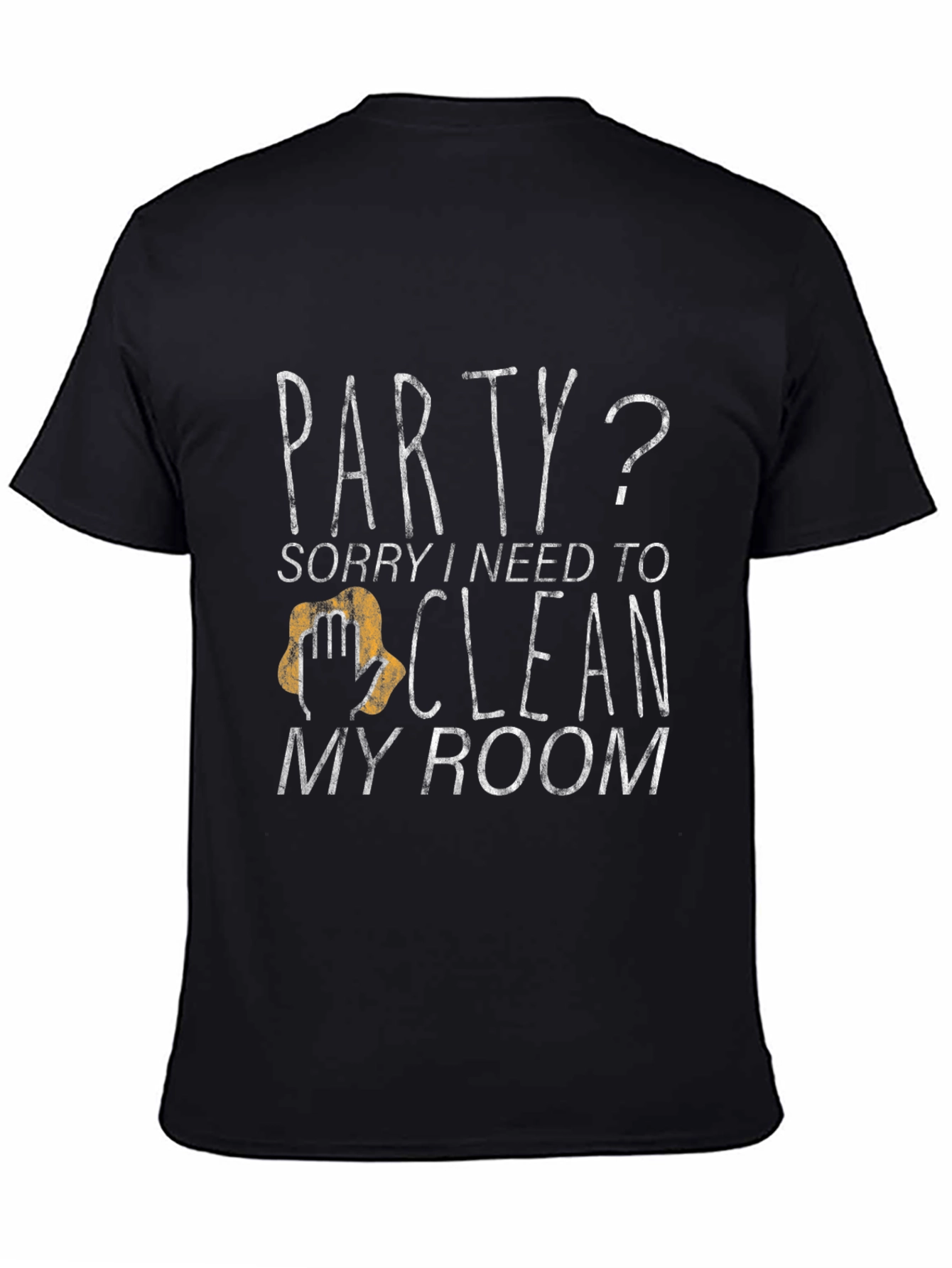 Party? Clean My Room Funny T-Shirt