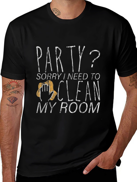 Party? Clean My Room Funny T-Shirt