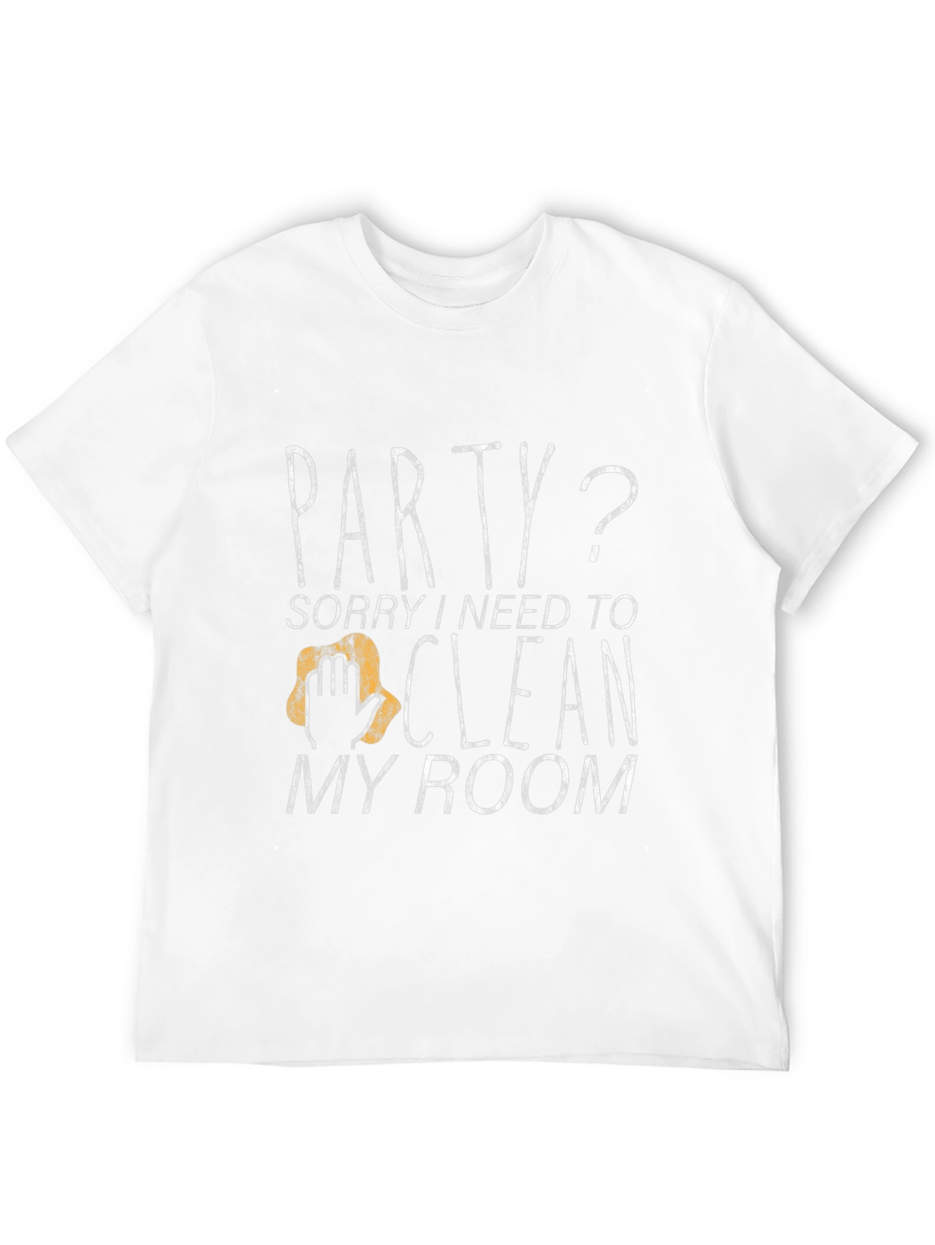 Party? Clean My Room Funny T-Shirt