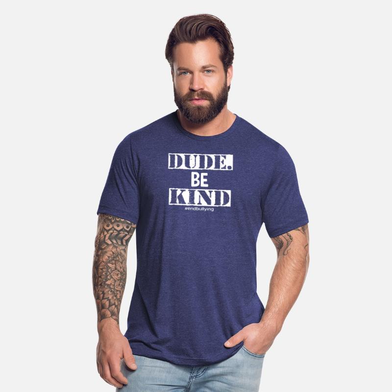 Dude Be Kind Choose Kind Anti Bullying Movement