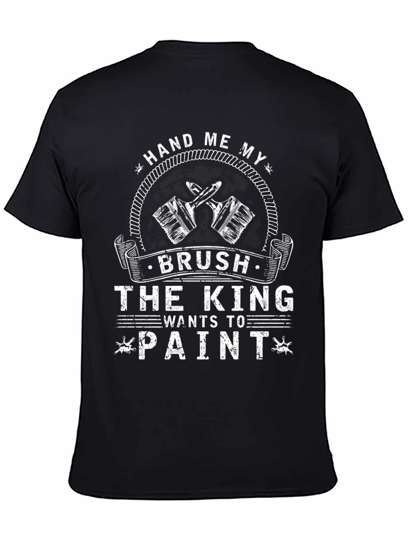Hand Me My Brush T-Shirt - Painter King