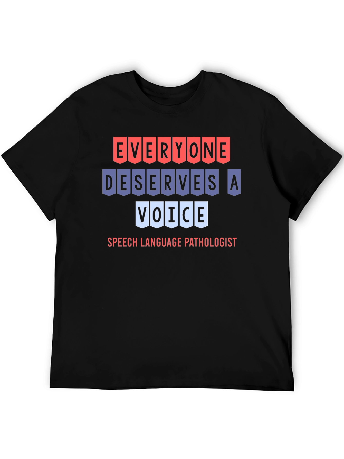 Everyone Deserves a Voice T-Shirt