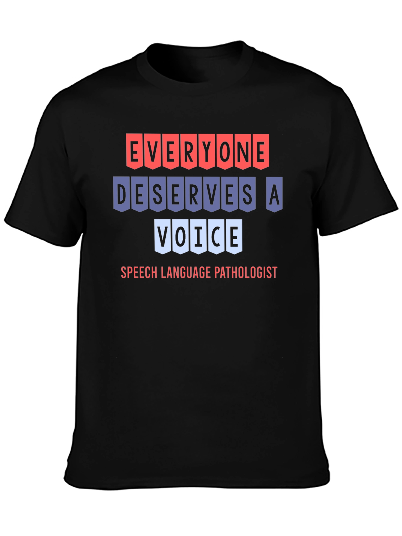Everyone Deserves a Voice T-Shirt