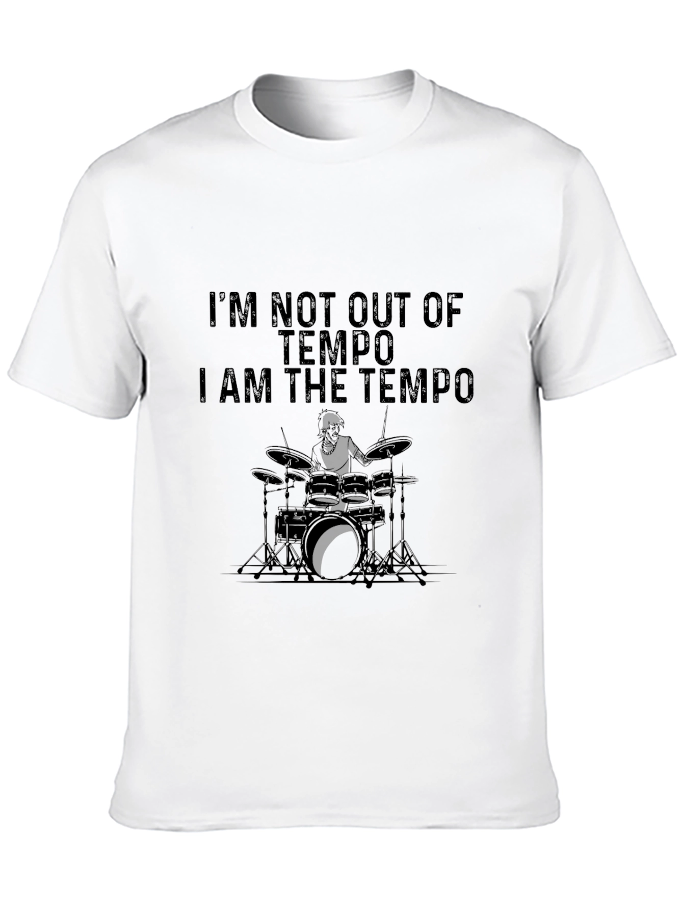 I Am The Tempo Drummer T-Shirt