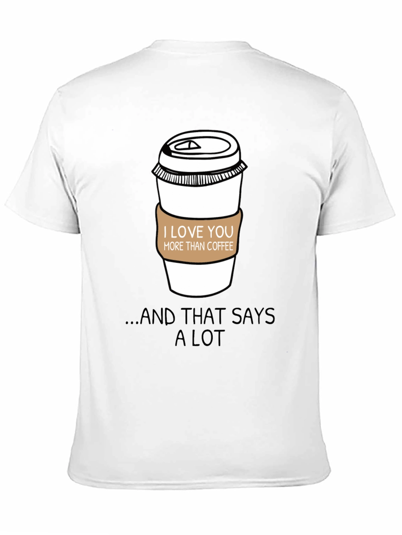 I Love You More Than Coffee T-Shirt