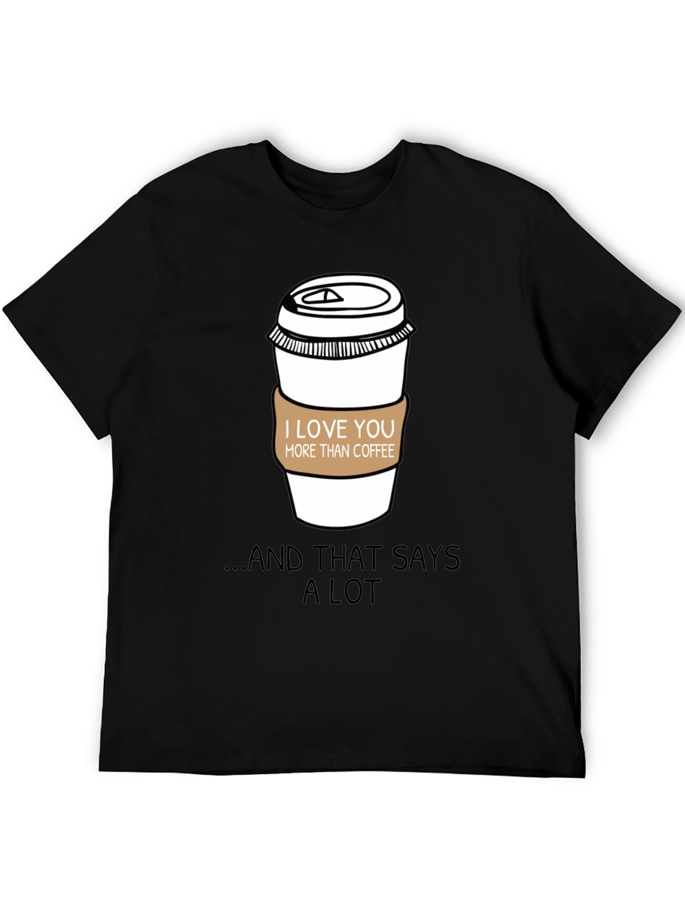 I Love You More Than Coffee T-Shirt