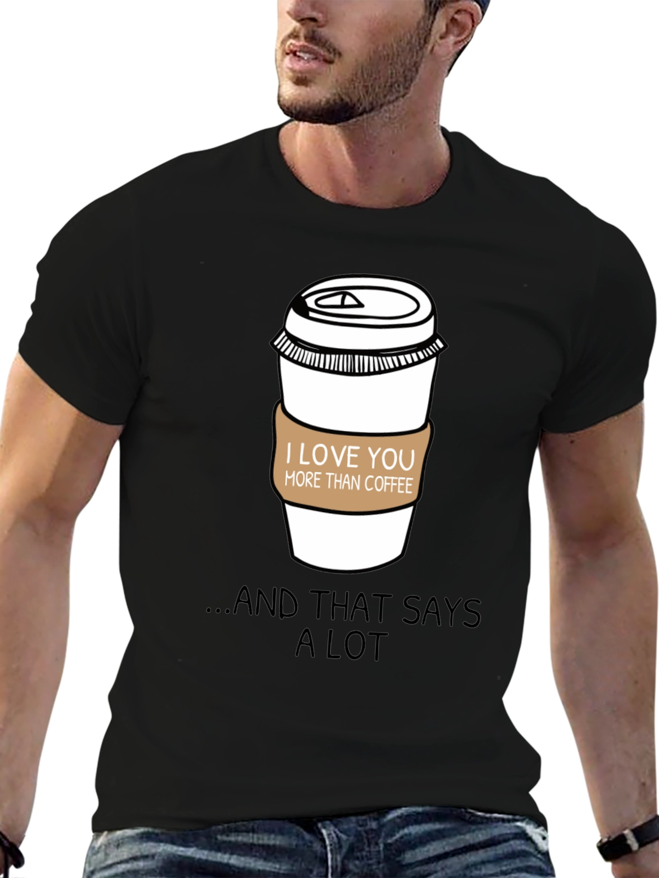 I Love You More Than Coffee T-Shirt