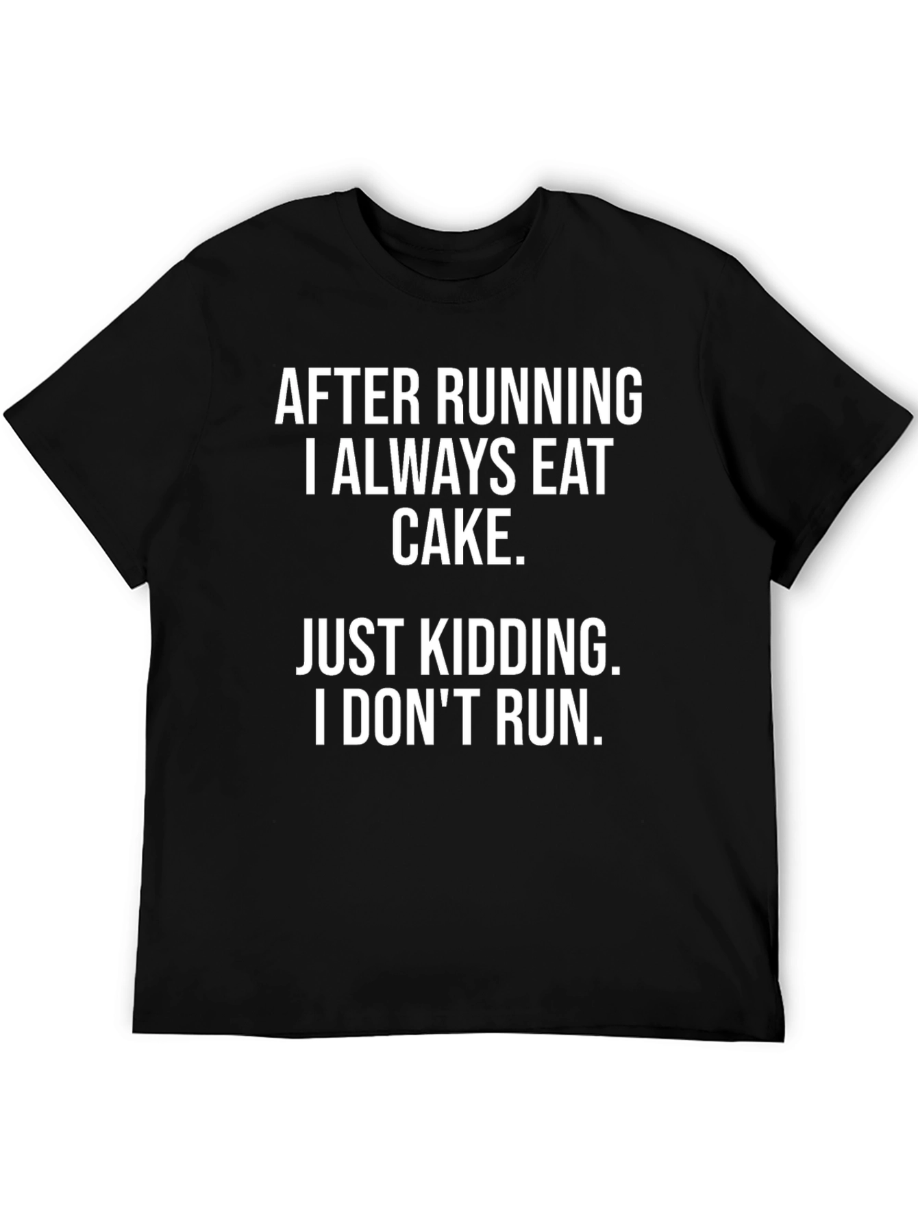 Funny Running Joke T-Shirt - Eat Cake Design
