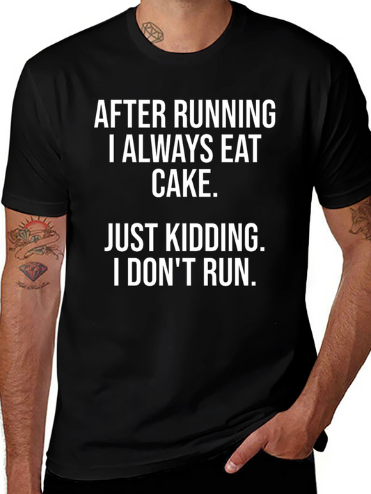 Funny Running Joke T-Shirt - Eat Cake Design