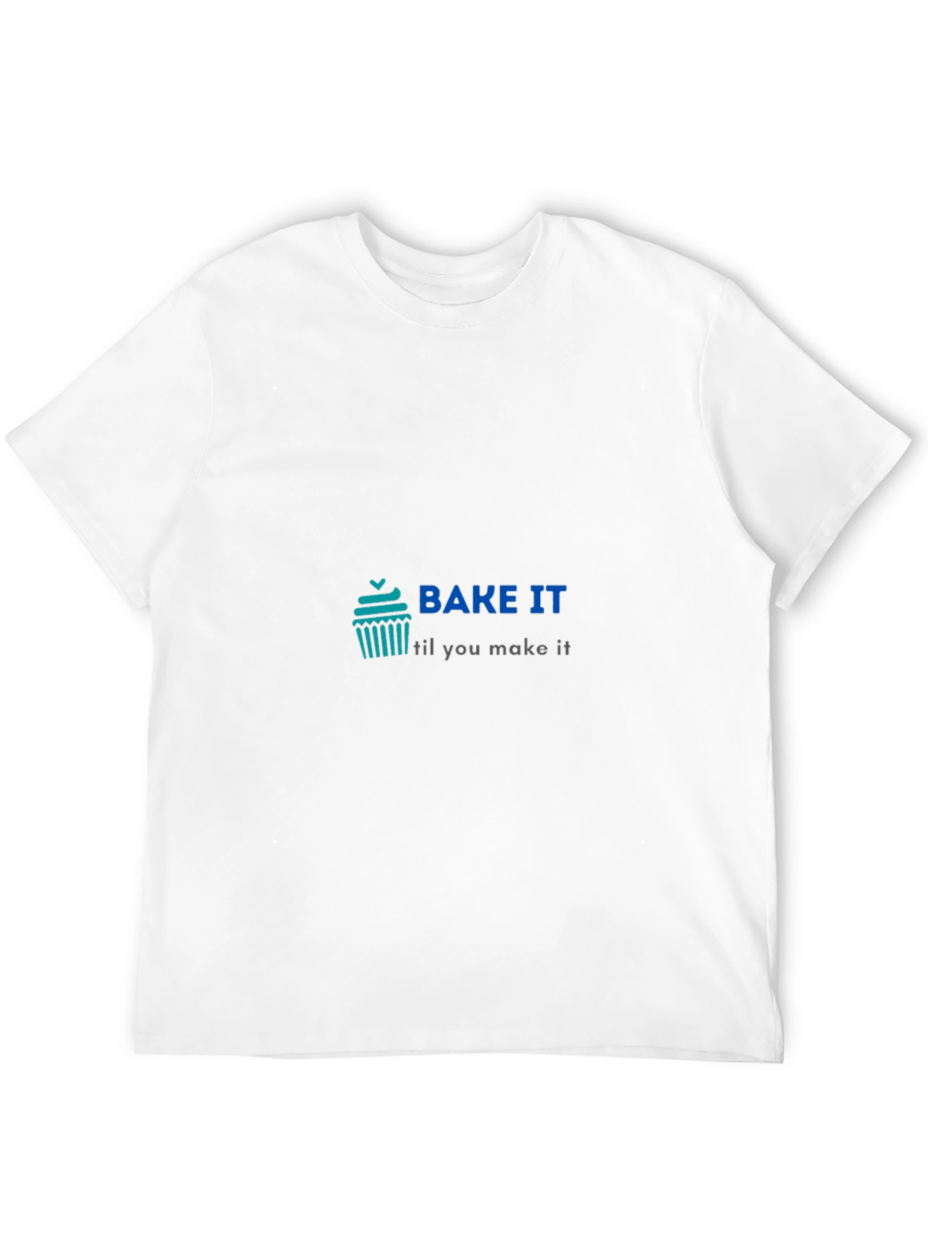 Bake It Til You Make It Tee