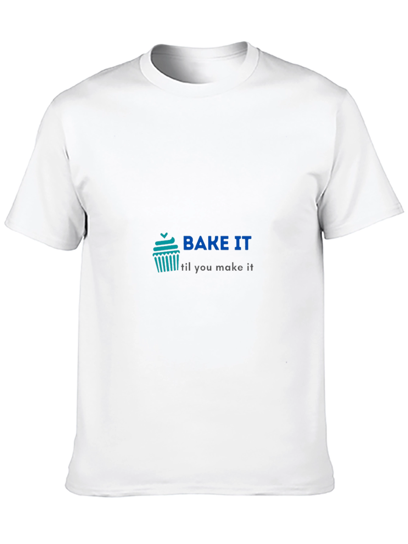 Bake It Til You Make It Tee