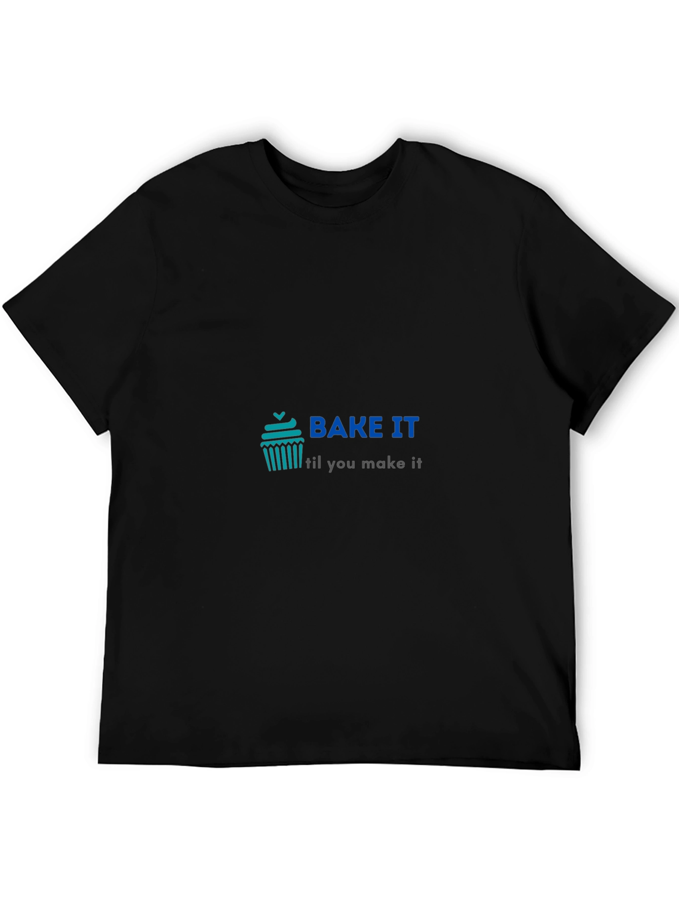 Bake It Til You Make It Tee