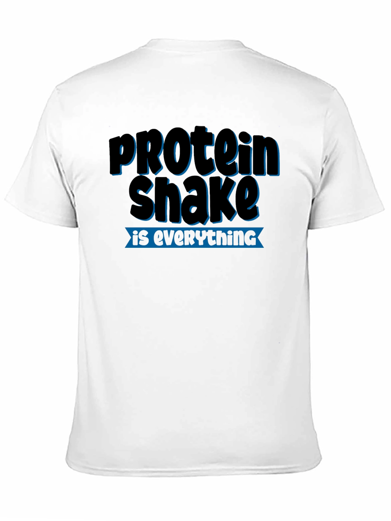 Protein Shake Is Everything Graphic Tee