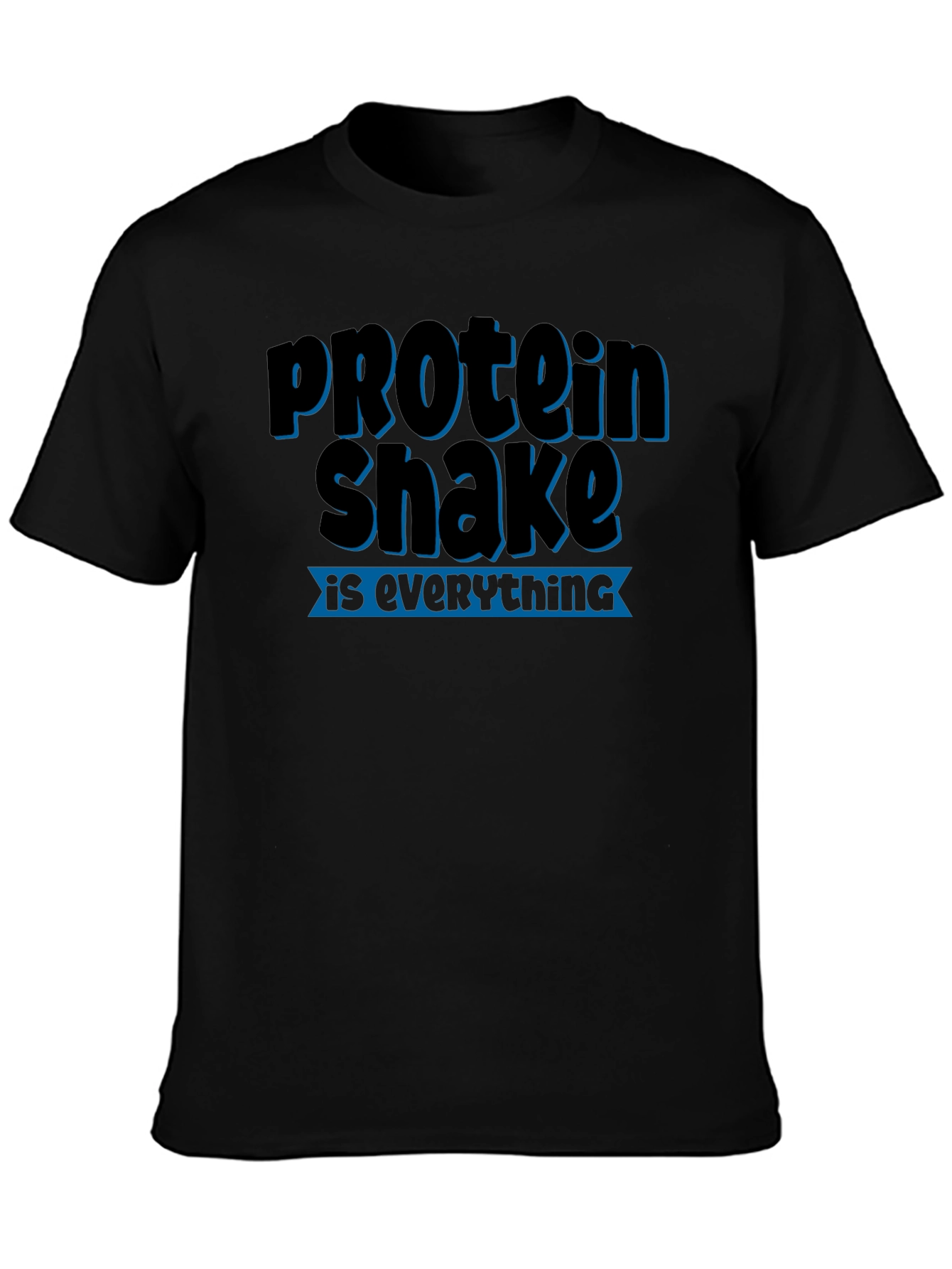 Protein Shake Is Everything Graphic Tee