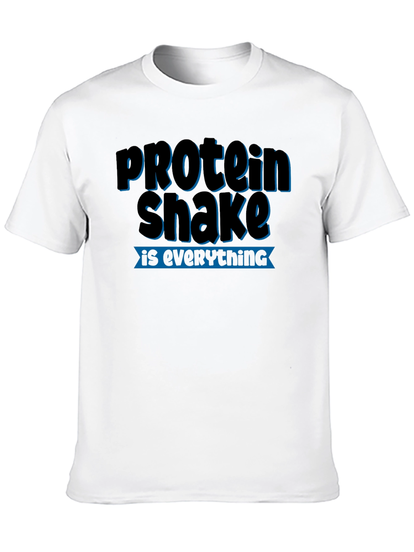 Protein Shake Is Everything Graphic Tee