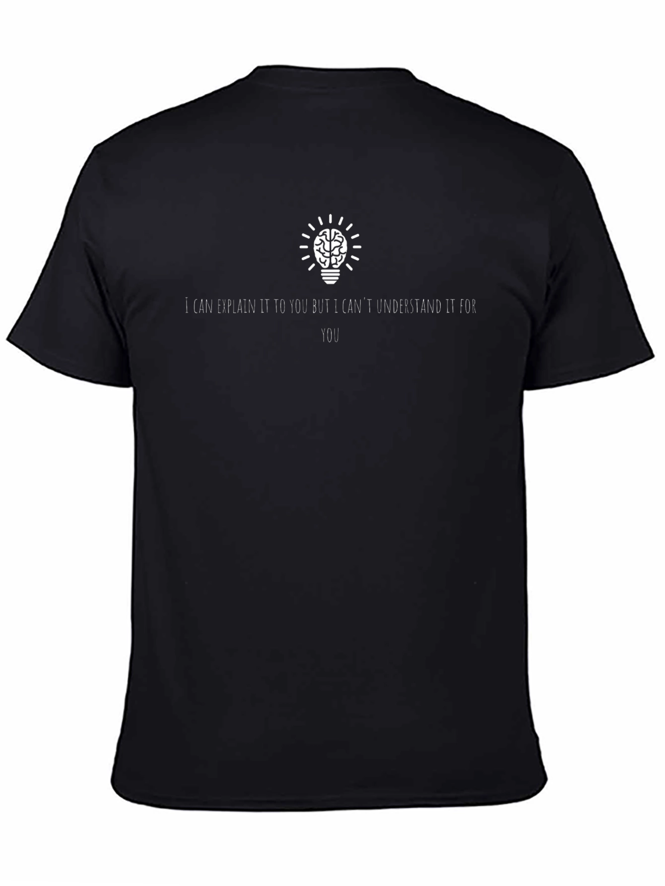 Brainy Insight T-Shirt - I Can Explain It