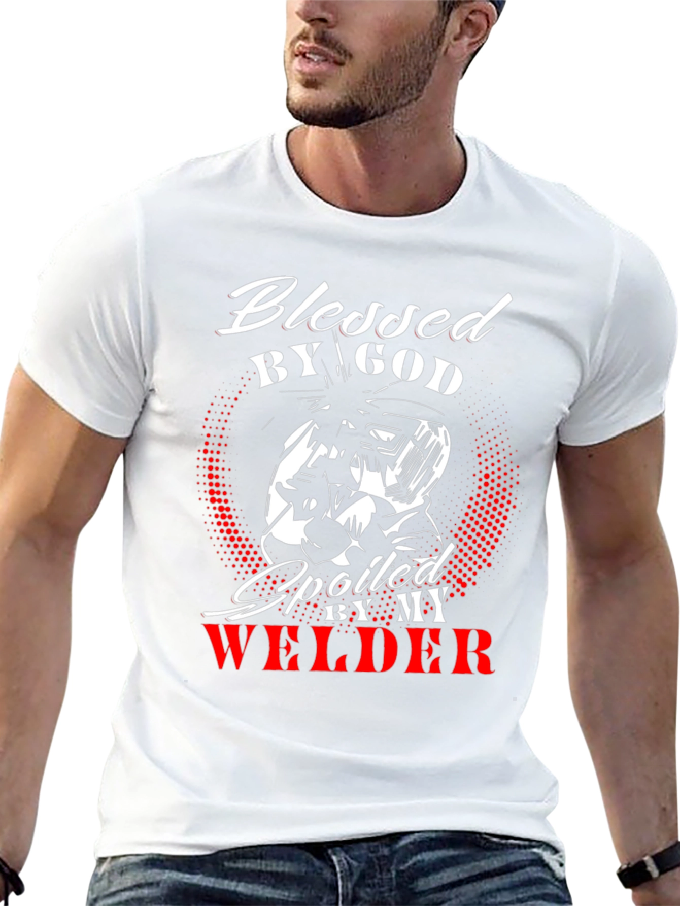 Blessed by God Spoiled by my Welder T-Shirt
