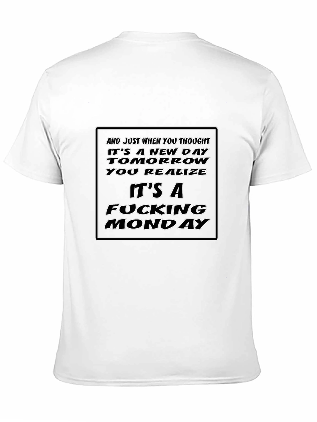 Humorous Monday T-Shirt - Its A Fucking Monday