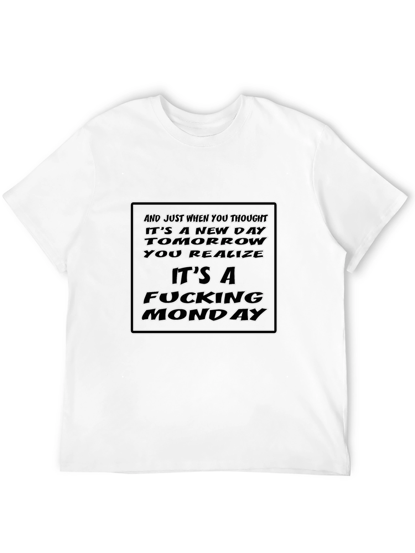 Humorous Monday T-Shirt - Its A Fucking Monday