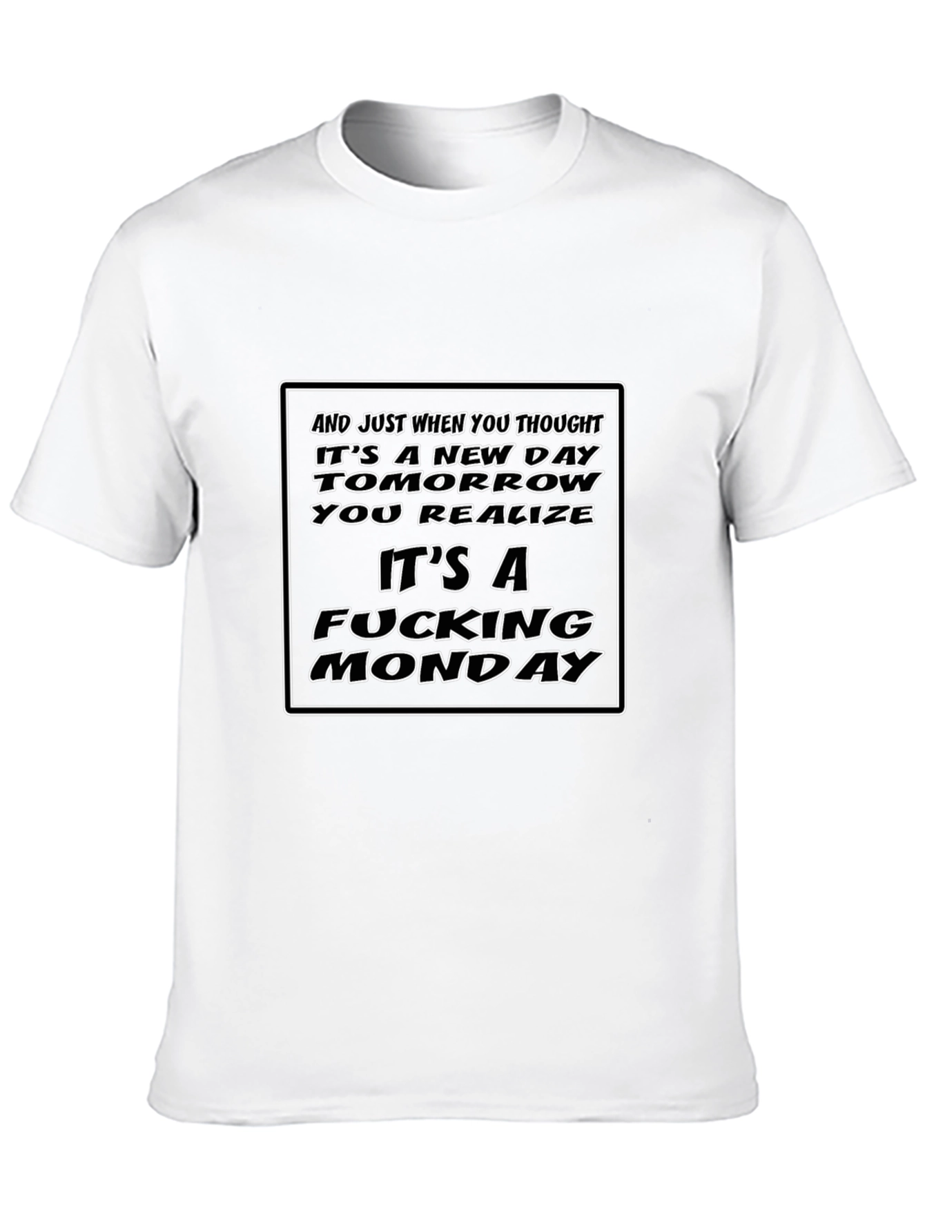 Humorous Monday T-Shirt - Its A Fucking Monday