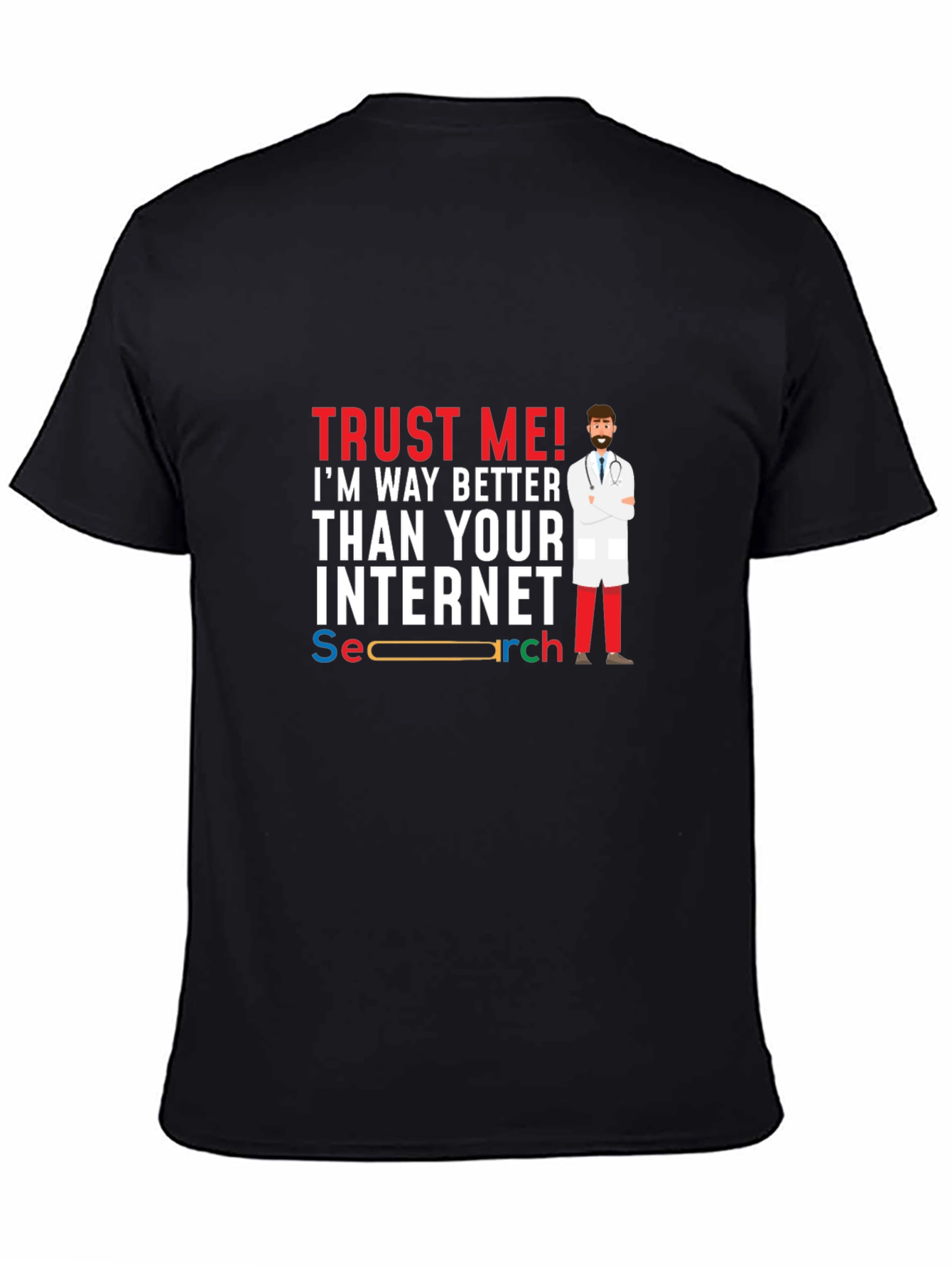 Trust Me Im Better Doctor T-Shirt