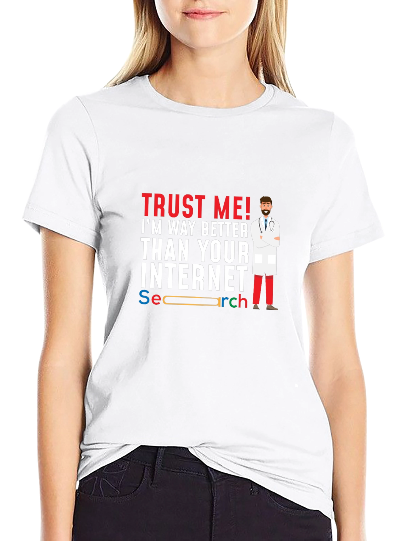 Trust Me Im Better Doctor T-Shirt
