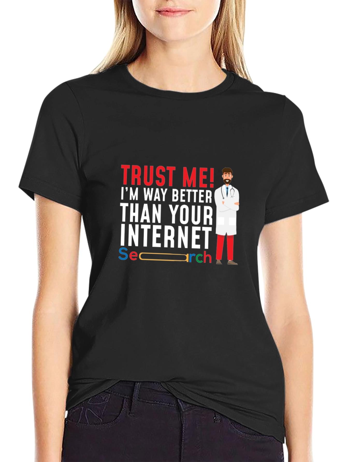 Trust Me Im Better Doctor T-Shirt