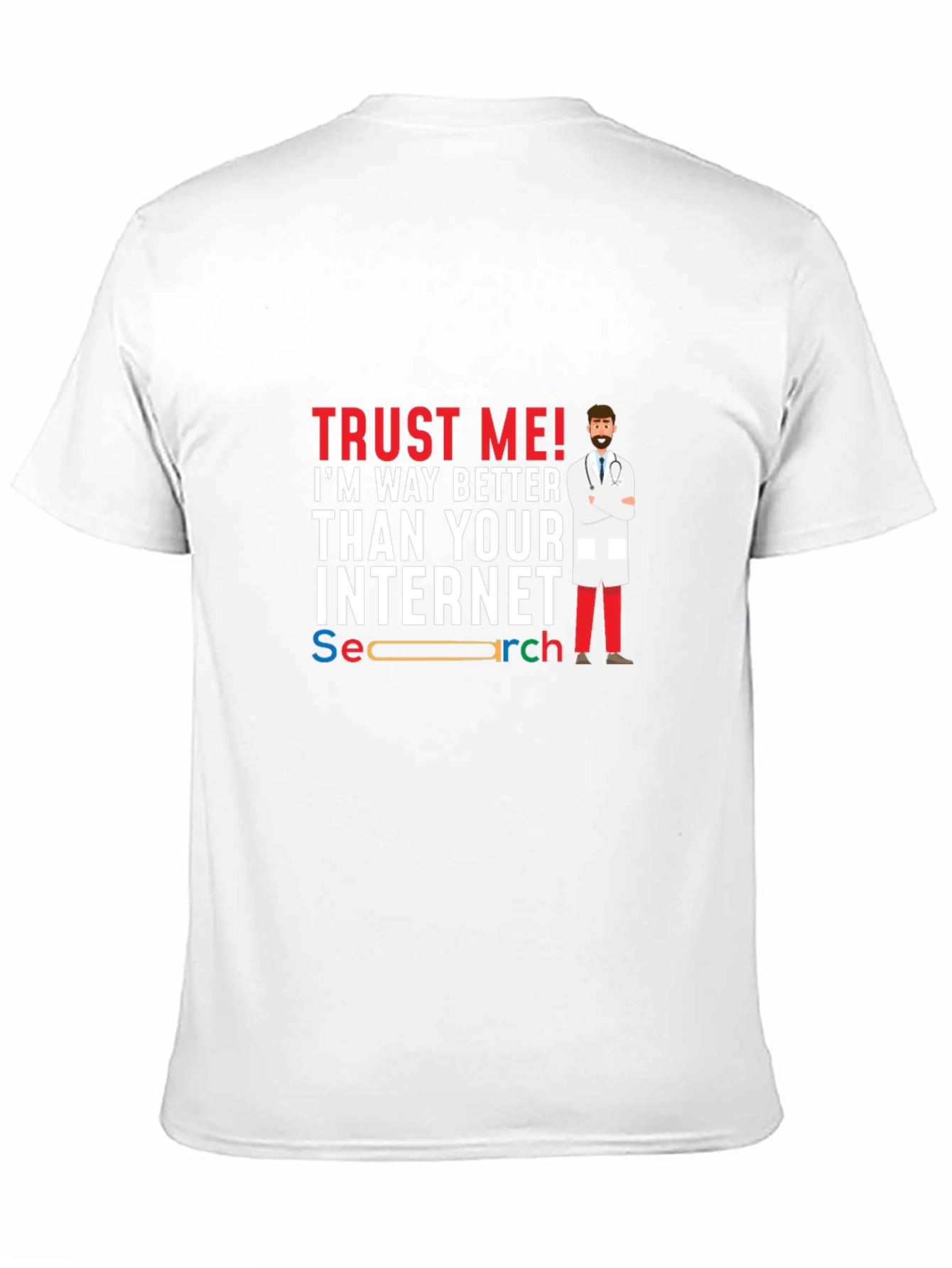 Trust Me Im Better Doctor T-Shirt