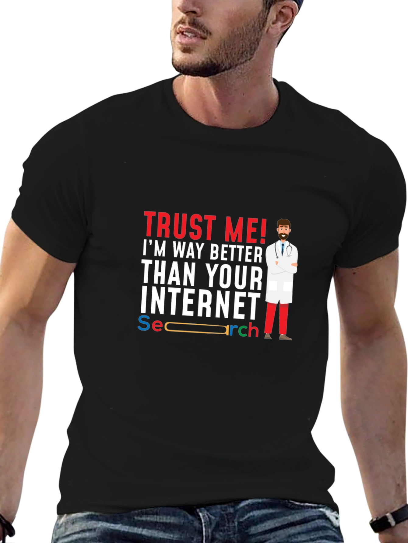 Trust Me Im Better Doctor T-Shirt