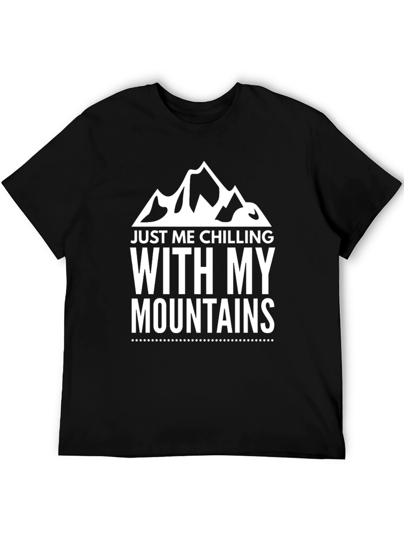 Just Me Chilling With My Mountains T-Shirt