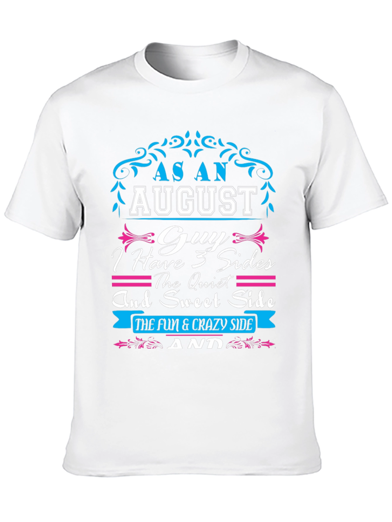August Guy T-Shirt: Three Sides - Fun Quiet Sweet
