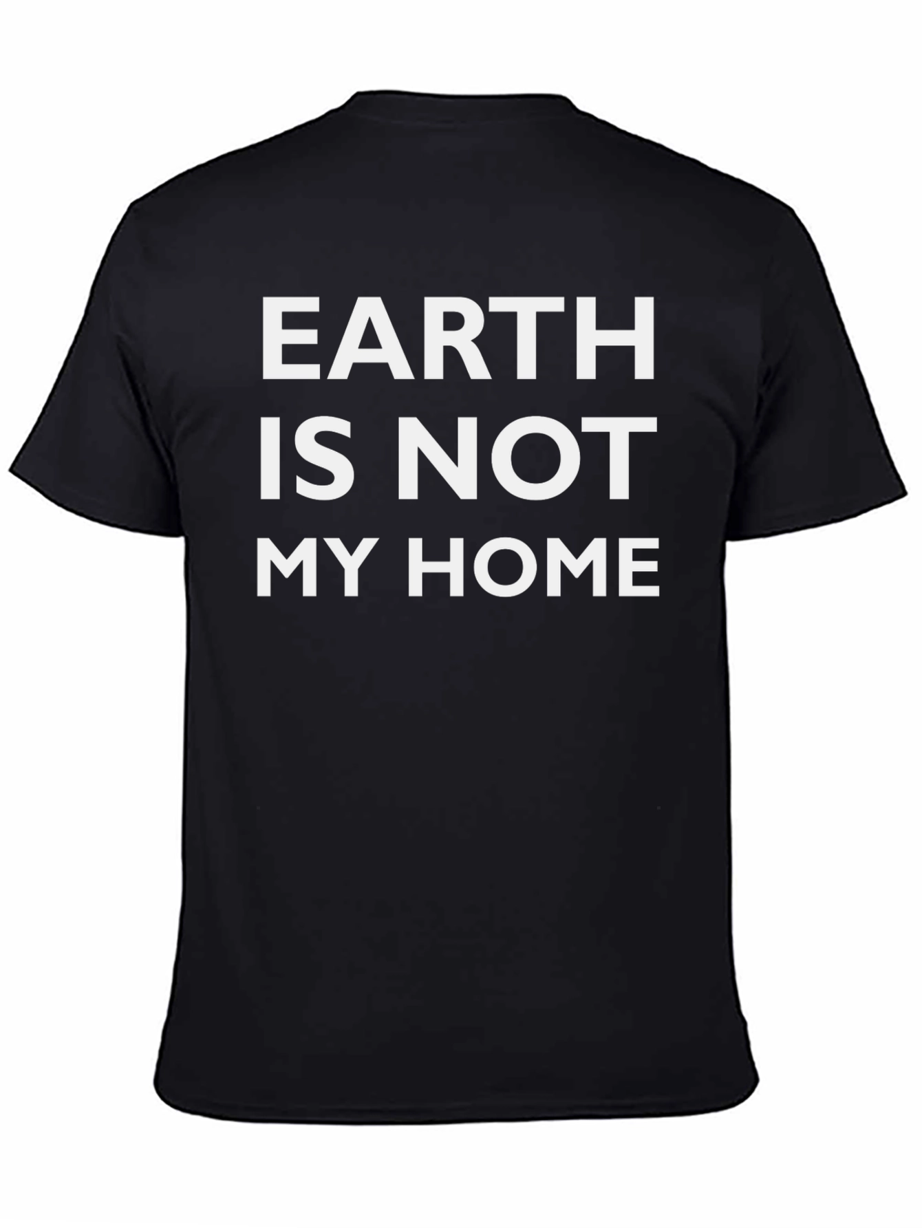 Earth Is Not My Home T-Shirt Graphic Tee