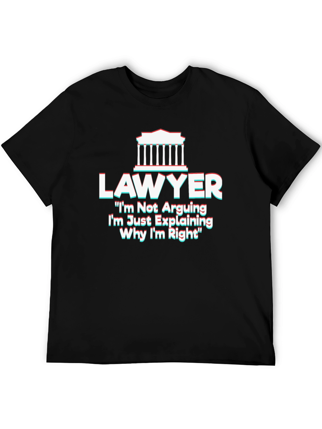 Lawyer T-Shirt - Im Not Arguing Funny Tee
