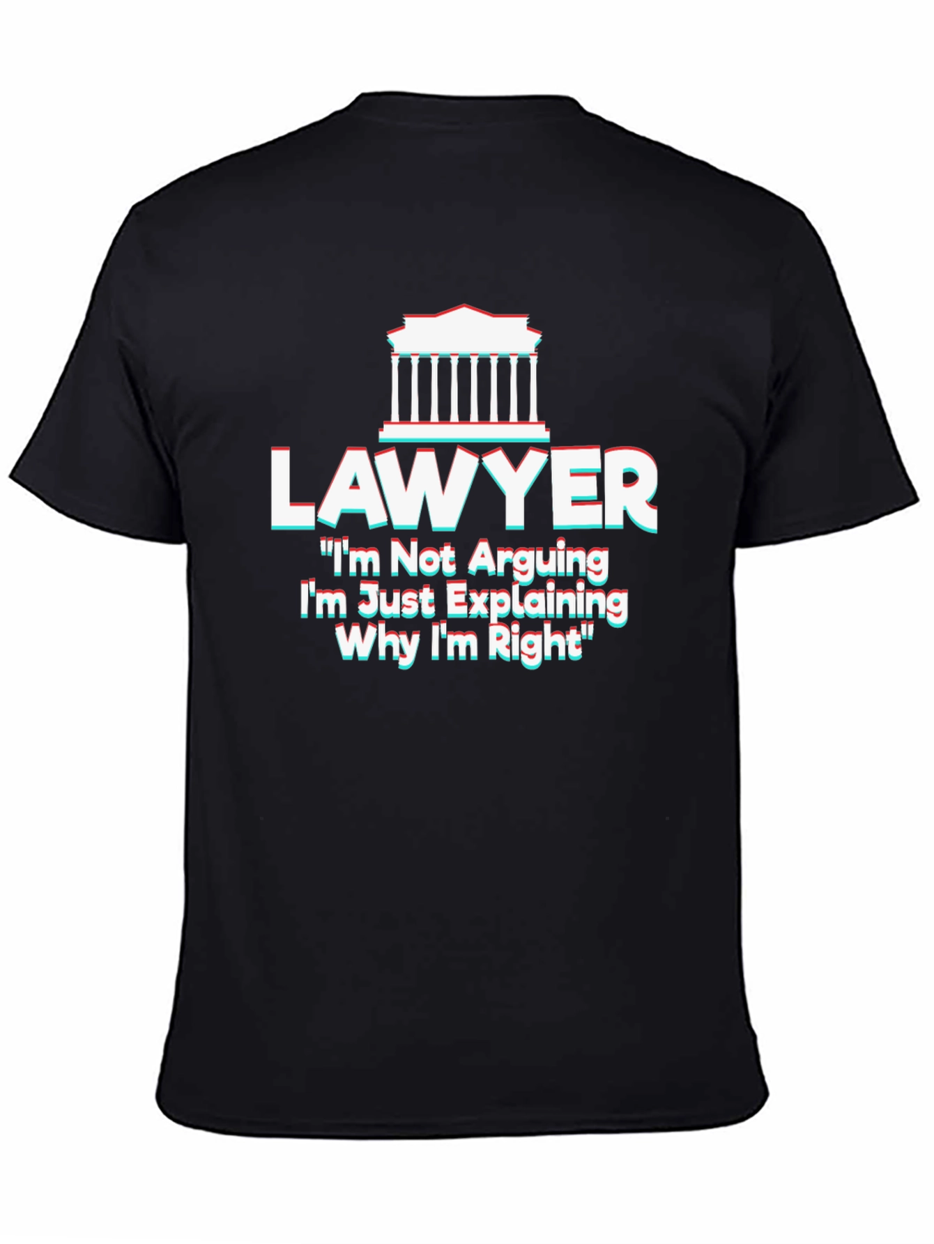 Lawyer T-Shirt - Im Not Arguing Funny Tee