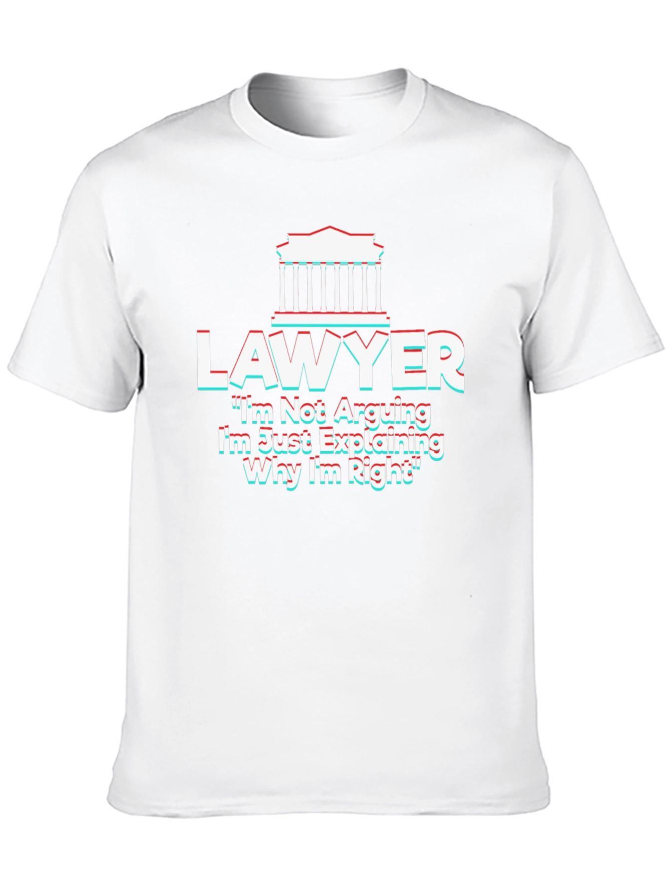 Lawyer T-Shirt - Im Not Arguing Funny Tee