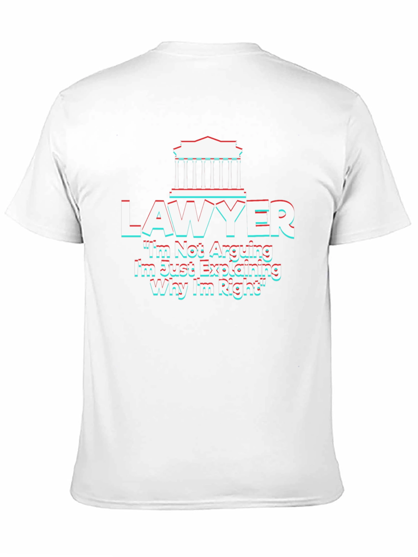 Lawyer T-Shirt - Im Not Arguing Funny Tee