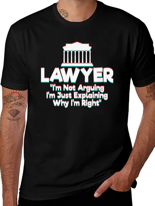 Lawyer T-Shirt - Im Not Arguing Funny Tee