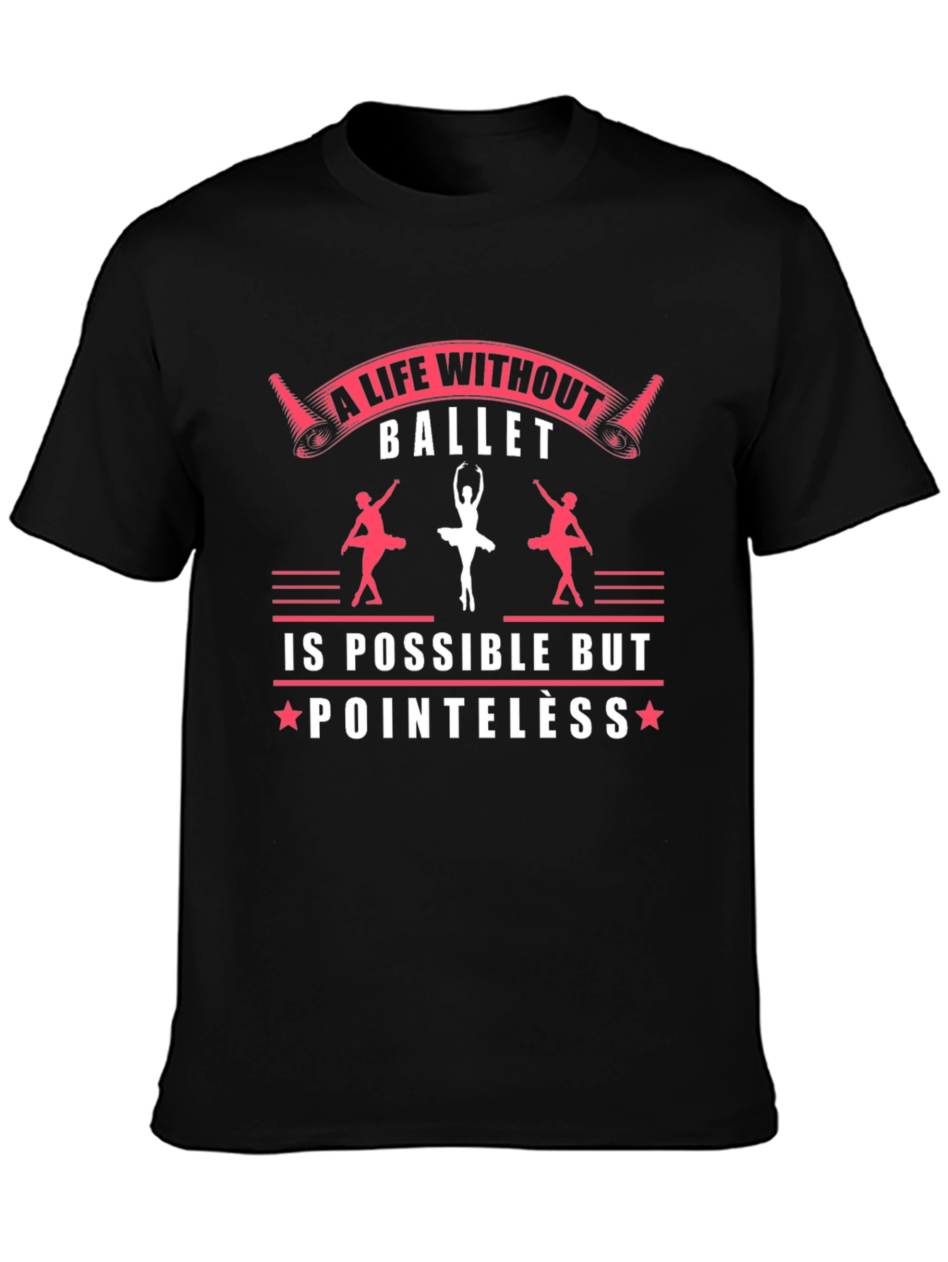 Ballet Life T-Shirt - Dance Lover Apparel