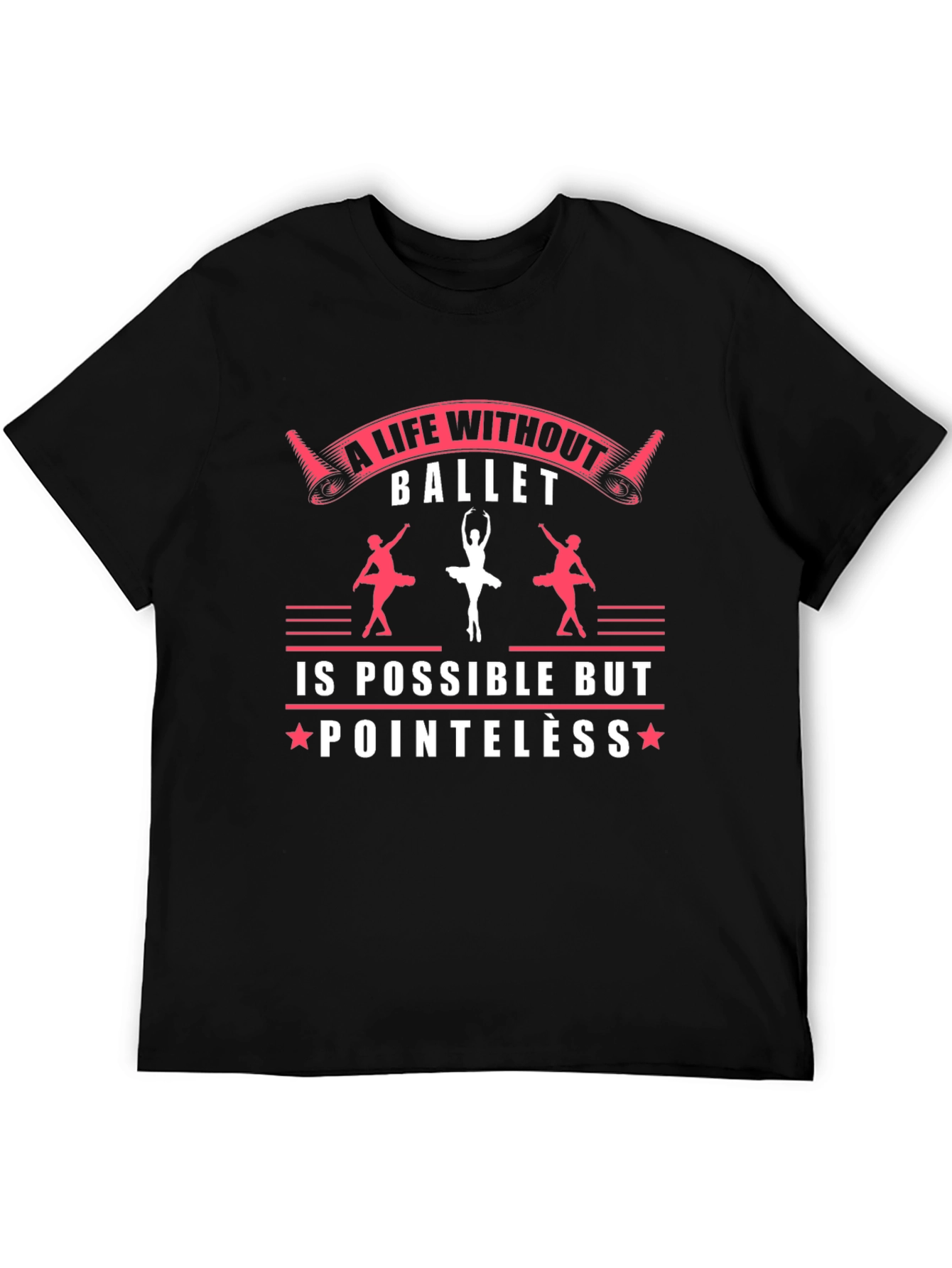 Ballet Life T-Shirt - Dance Lover Apparel