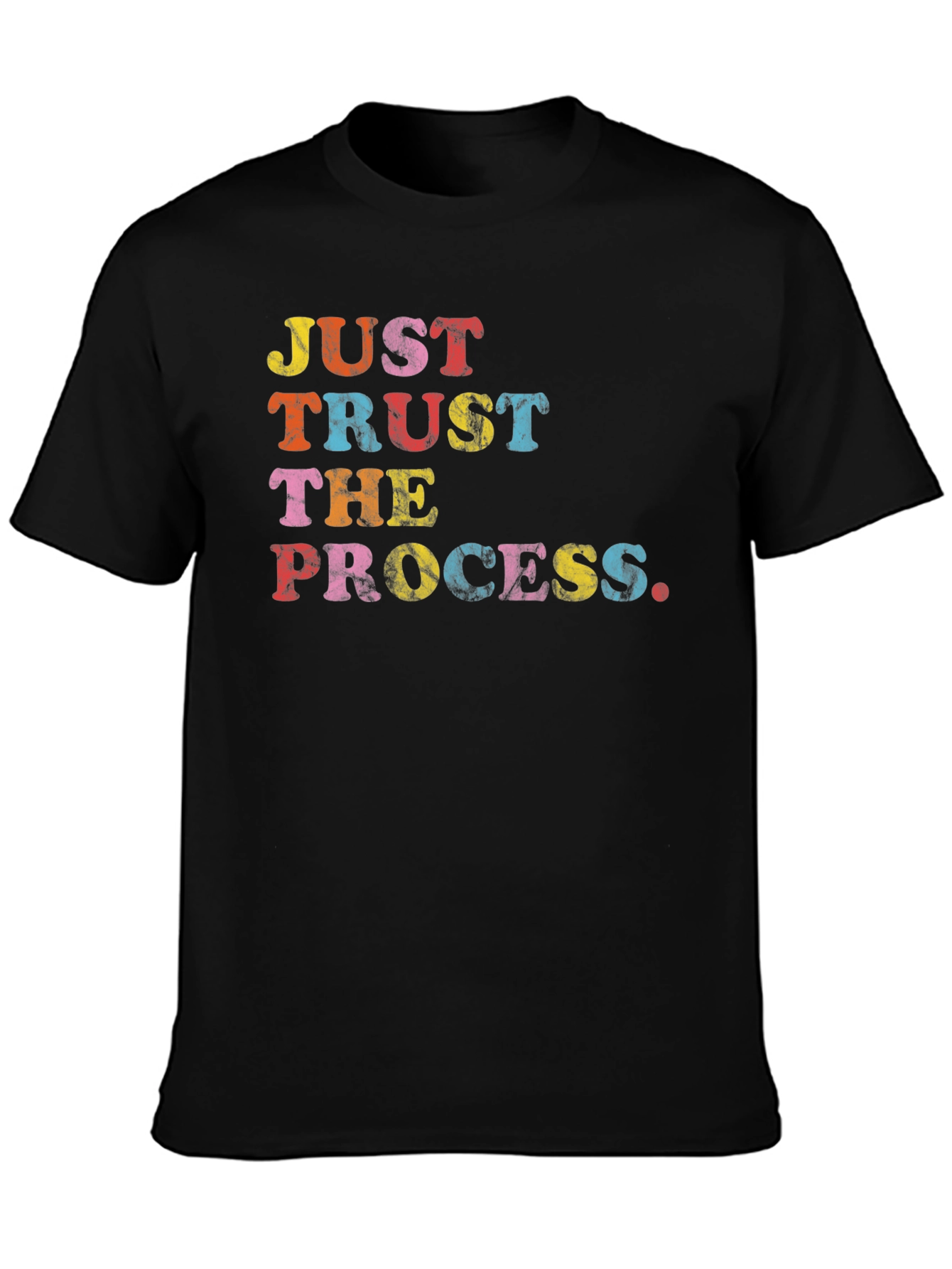 Just Trust The Process Graphic T-Shirt