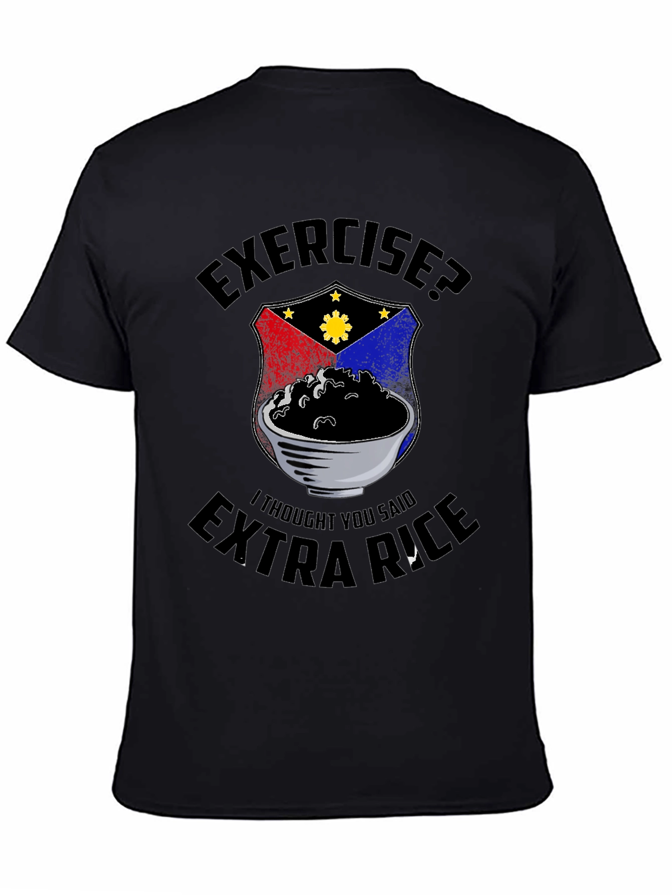 Exercise? Extra Rice T-Shirt - Funny Filipino Pride Tee