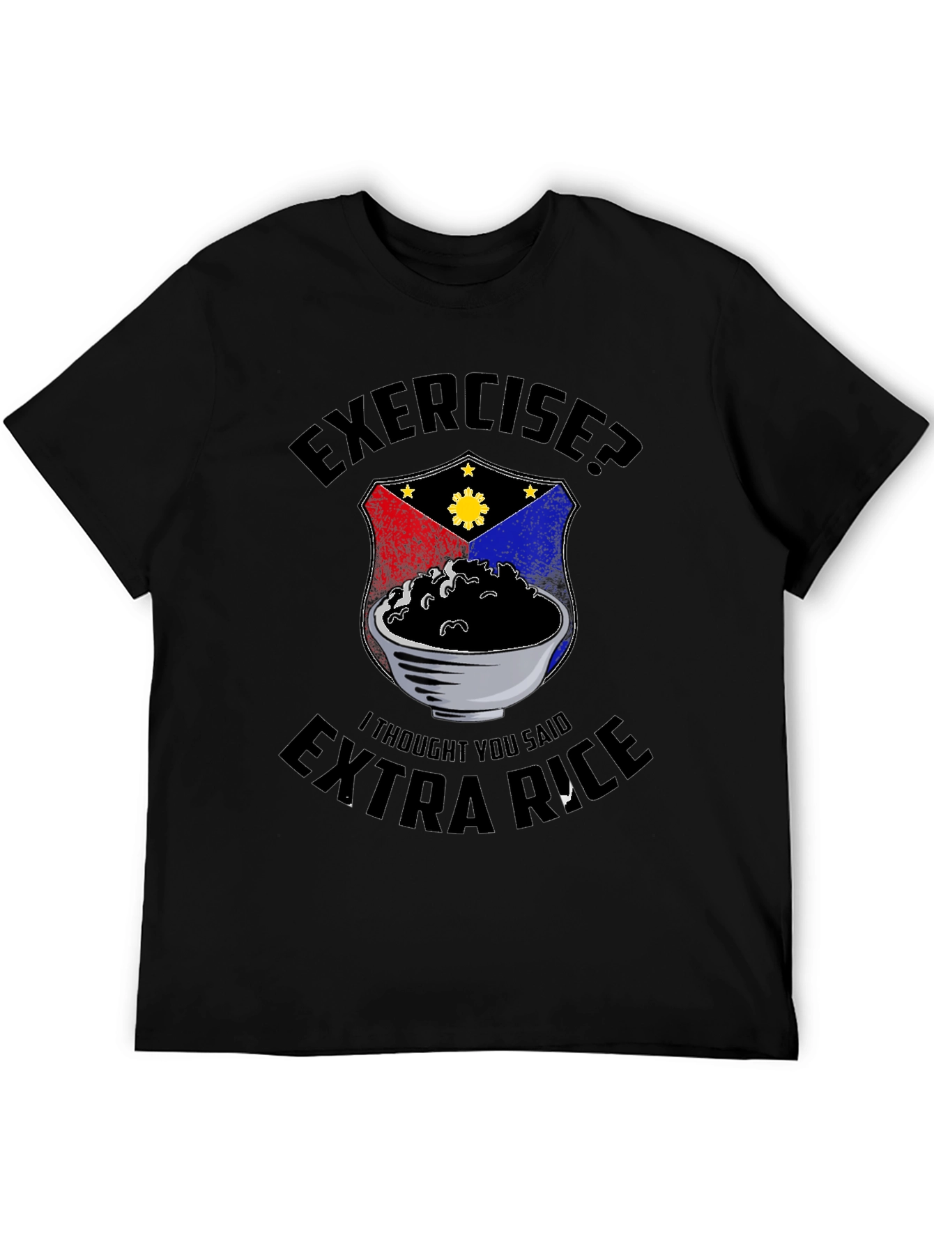 Exercise? Extra Rice T-Shirt - Funny Filipino Pride Tee