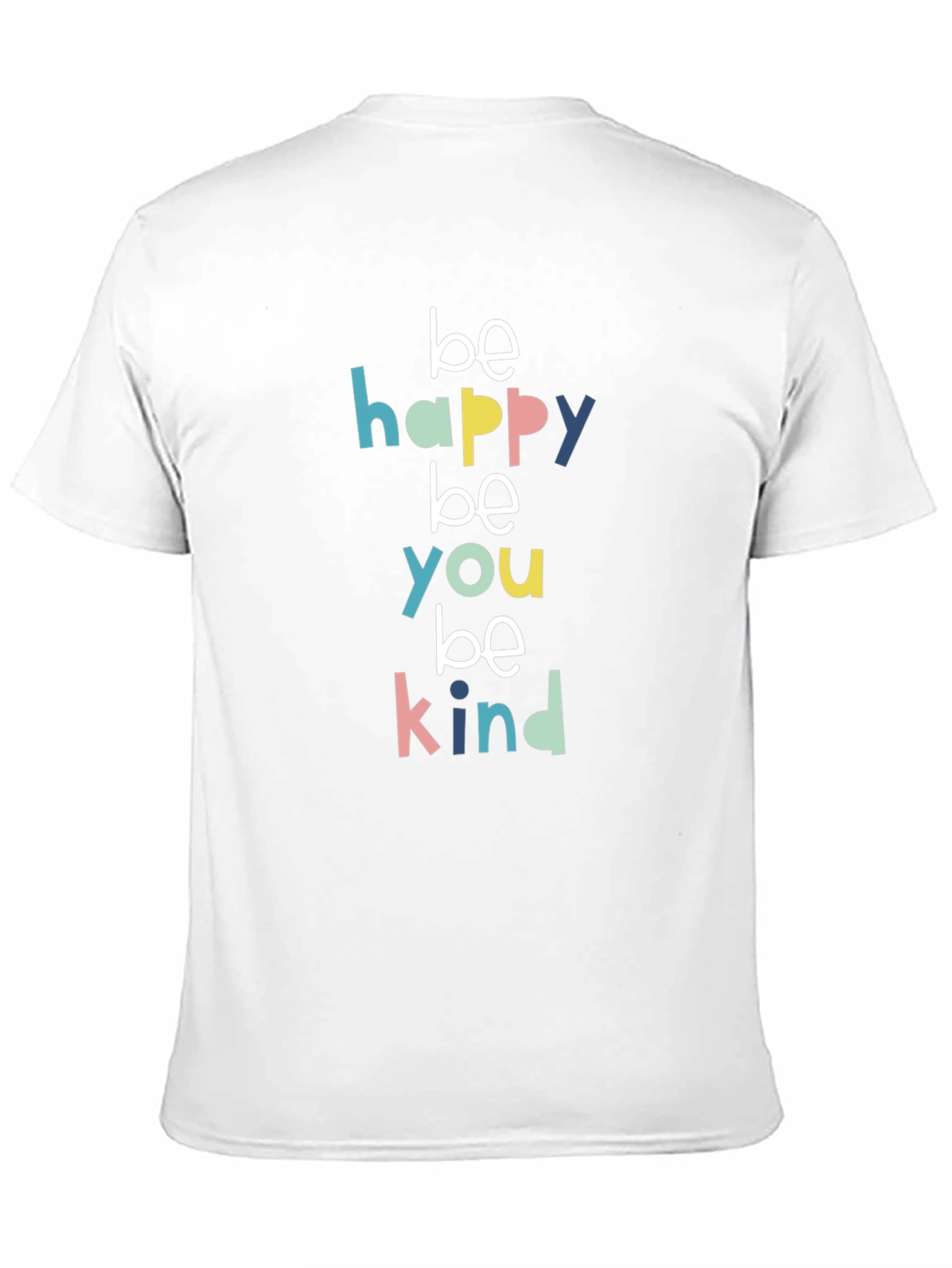 Be Happy Be You Be Kind Black T-Shirt