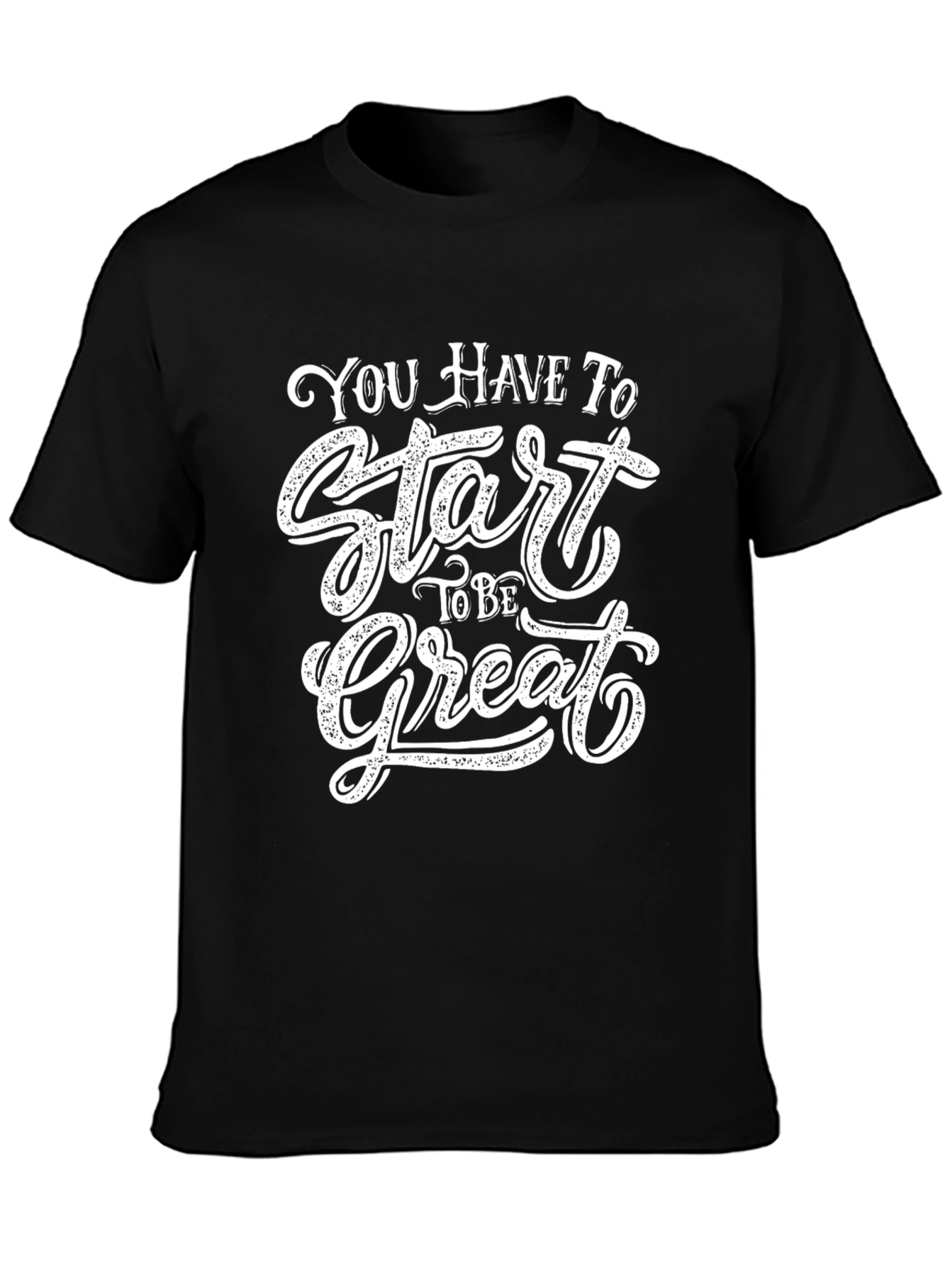 Inspirational Start to be Great Black T-Shirt
