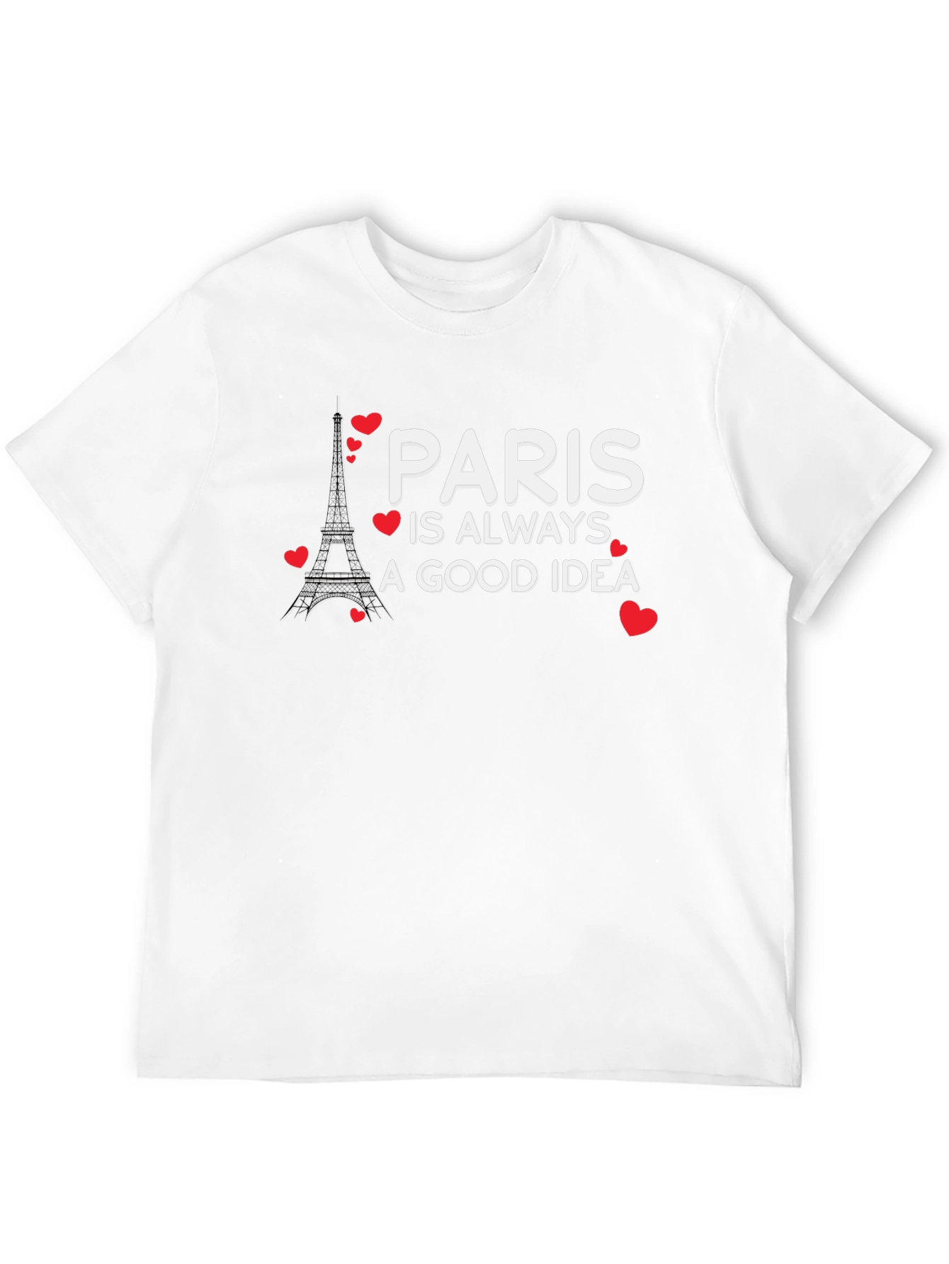 Paris is Always a Good Idea Graphic Tee